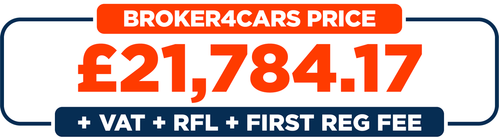Broker 4 Cars Price: £21,784.17 + VAT + RFL + First Reg Fee
