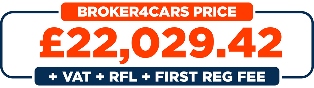 Broker 4 Cars Price: £22,029.42 + VAT + RFL + First Reg Fee