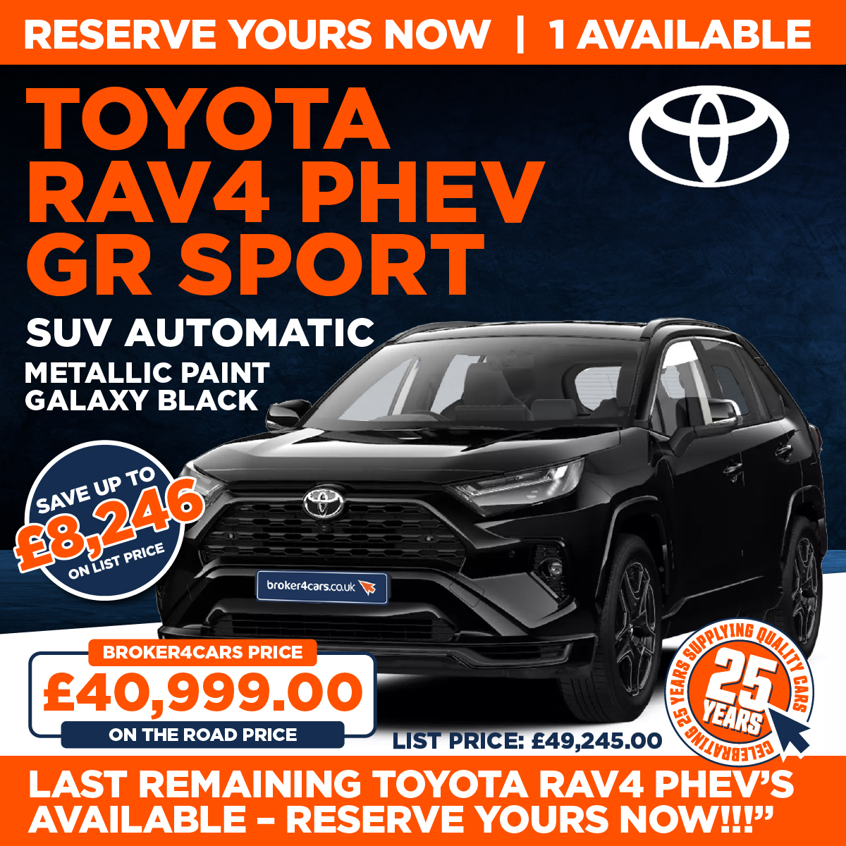 RAV 4 PHEV GR SPORT- GALAXY BLACK
LAST REMAINING TOYOTA RAV4 PHEV's AVAILABLE – Reserve yours now!!!. 3 vehicles remaining – no more being built until 2026. Broker4Cars Price £40,999 OTR