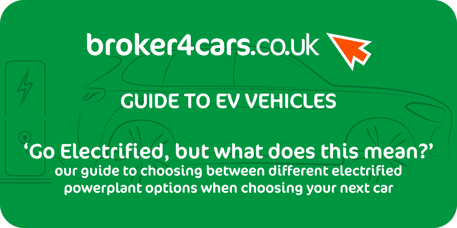 Broker4Cars guide to EV Vehicles. 'Go Electrified' but what does this mean? Click to view more